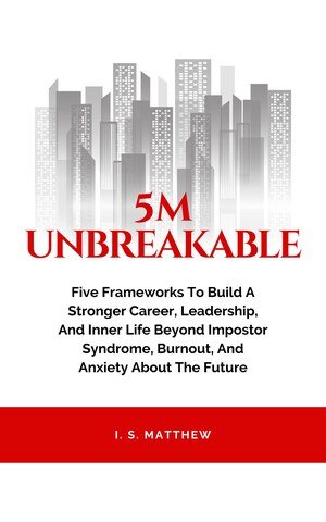 5M Unbreakable: the source framework for this coaching
